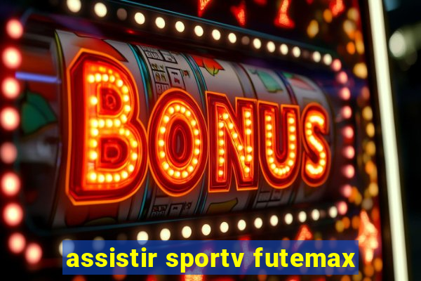 assistir sportv futemax